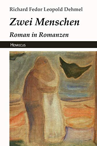 Zwei Menschen: Roman in Romanzen von Henricus Edition Deutsche Klassik